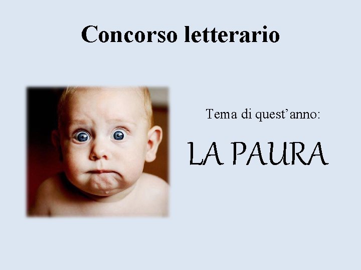 Concorso letterario Tema di quest’anno: LA PAURA 