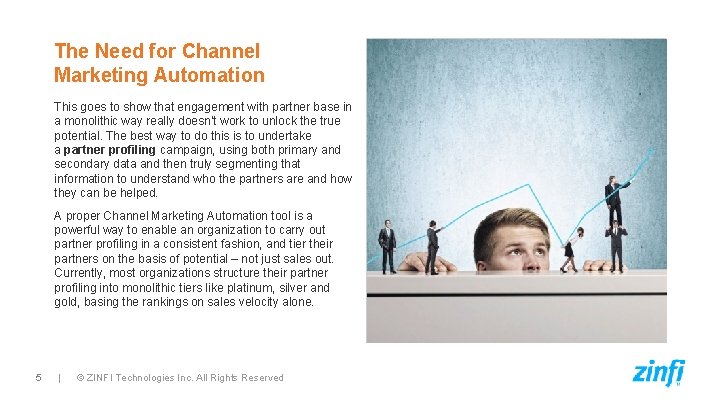 The Need for Channel Marketing Automation This goes to show that engagement with partner