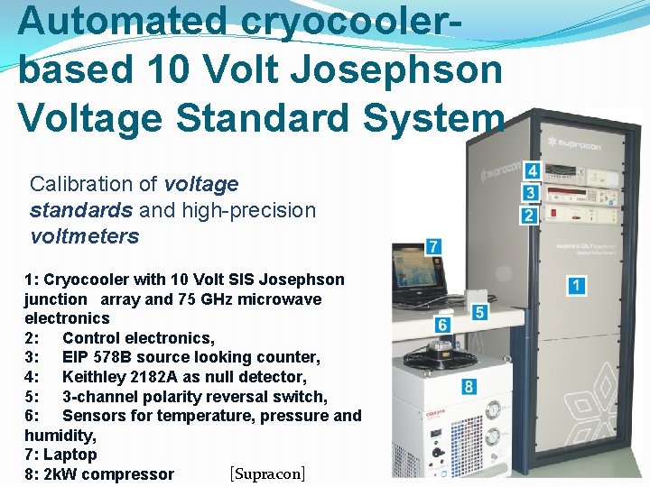 Automated cryocoolerbased 10 Volt Josephson Voltage Standard System Calibration of voltage standards and high-precision