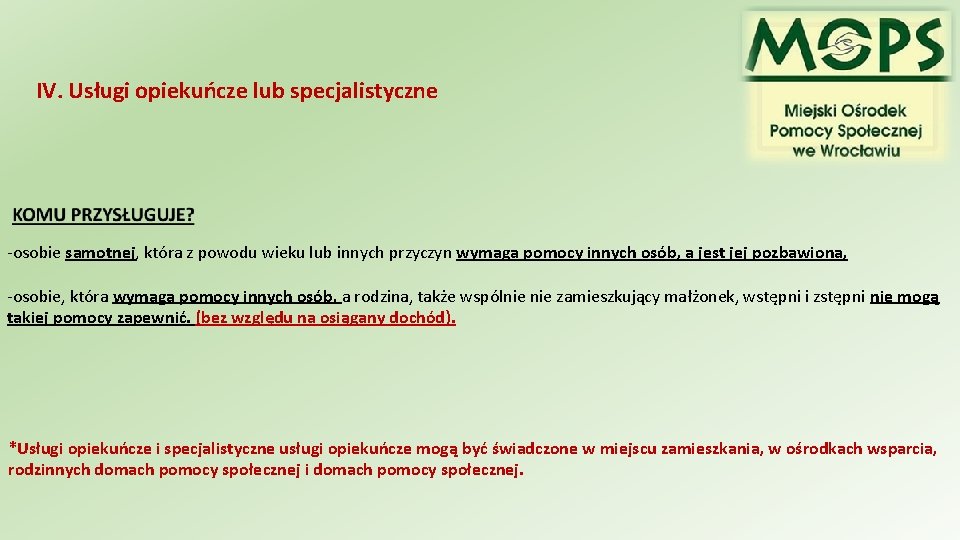 IV. Usługi opiekuńcze lub specjalistyczne -osobie samotnej, która z powodu wieku lub innych przyczyn