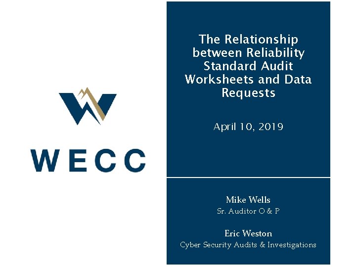 The Relationship between Reliability Standard Audit Worksheets and Data Requests April 10, 2019 Mike