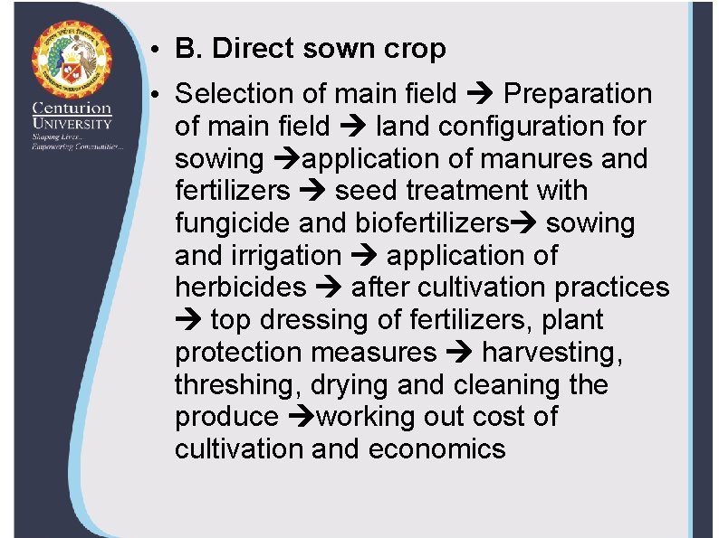  • B. Direct sown crop • Selection of main field Preparation of main