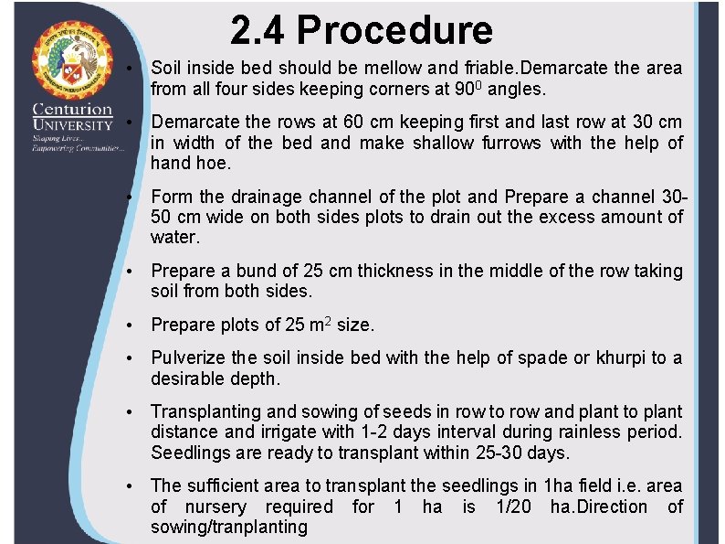 2. 4 Procedure • Soil inside bed should be mellow and friable. Demarcate the