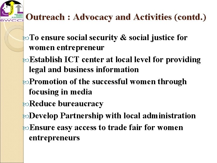 Outreach : Advocacy and Activities (contd. ) To ensure social security & social justice