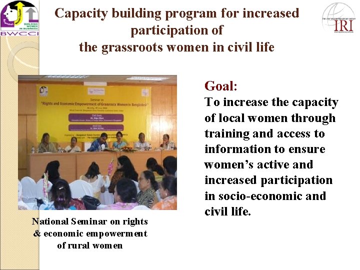 Capacity building program for increased participation of the grassroots women in civil life Goal: