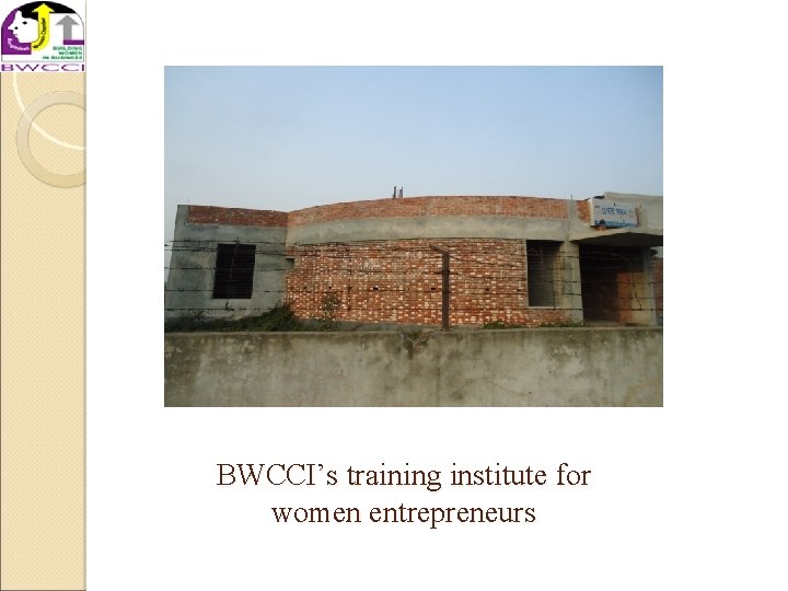 BWCCI’s training institute for women entrepreneurs 