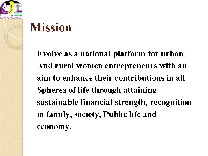Mission Evolve as a national platform for urban And rural women entrepreneurs with an