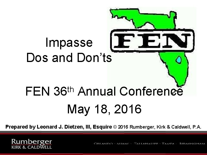 Impasse Dos and Don’ts FEN 36 th Annual Conference May 18, 2016 Prepared by