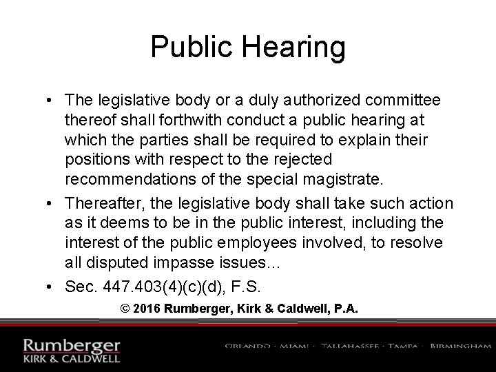 Public Hearing • The legislative body or a duly authorized committee thereof shall forthwith