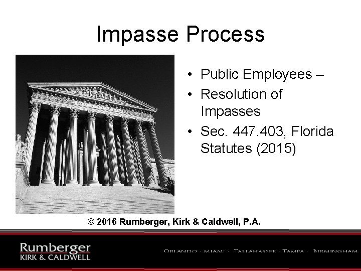 Impasse Process • Public Employees – • Resolution of Impasses • Sec. 447. 403,