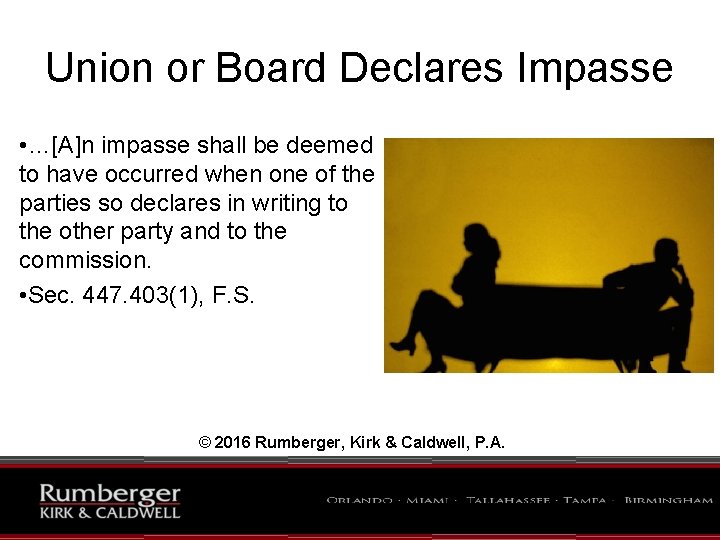 Union or Board Declares Impasse • …[A]n impasse shall be deemed to have occurred