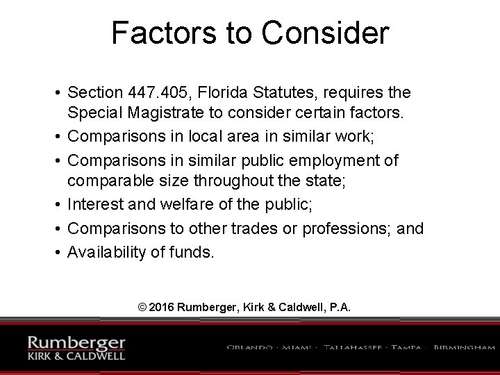 Factors to Consider • Section 447. 405, Florida Statutes, requires the Special Magistrate to