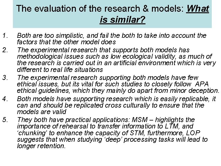 The evaluation of the research & models: What is similar? 1. 2. 3. 4.