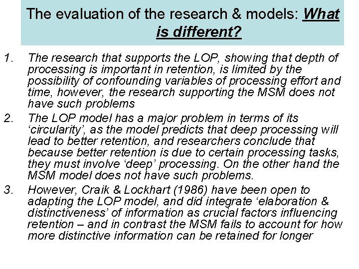 The evaluation of the research & models: What is different? 1. 2. 3. The