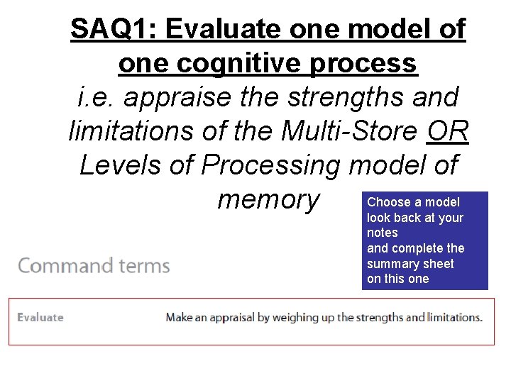 SAQ 1: Evaluate one model of one cognitive process i. e. appraise the strengths