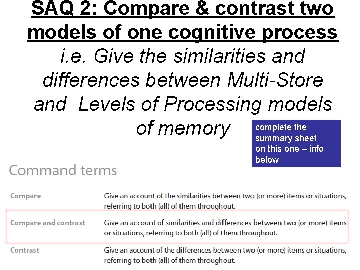 SAQ 2: Compare & contrast two models of one cognitive process i. e. Give