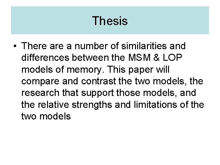 Thesis • There a number of similarities and differences between the MSM & LOP