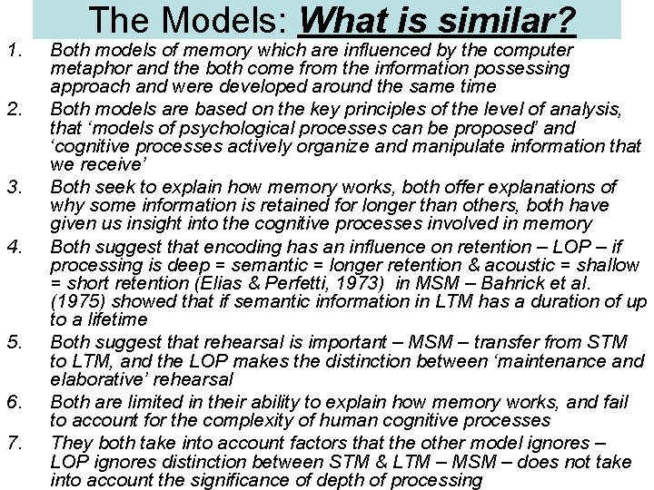1. 2. 3. 4. 5. 6. 7. The Models: What is similar? Both models