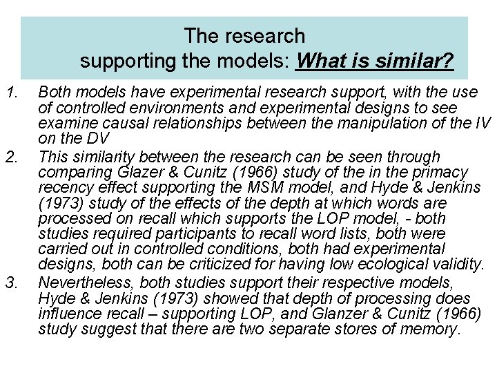 The research supporting the models: What is similar? 1. 2. 3. Both models have