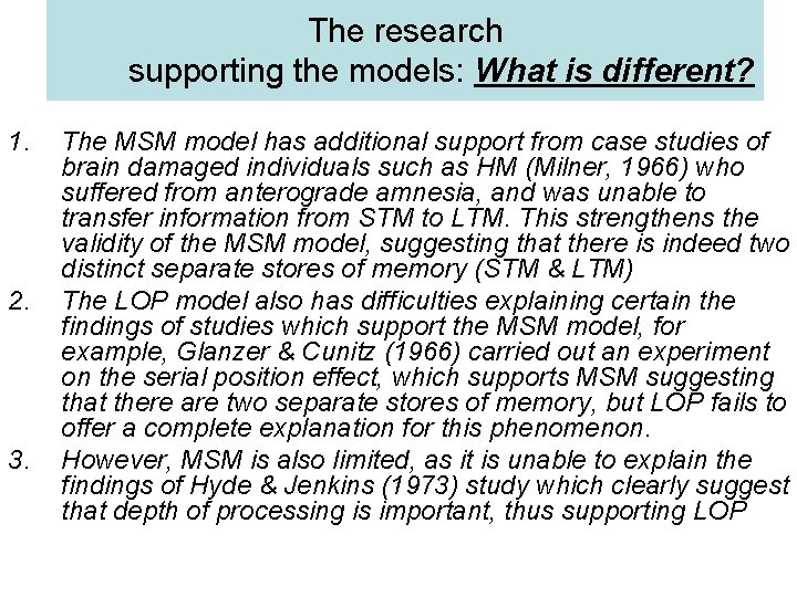 The research supporting the models: What is different? 1. 2. 3. The MSM model