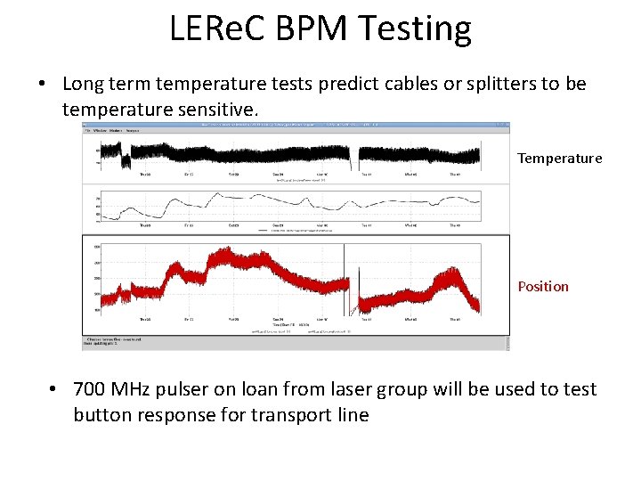 LERe. C BPM Testing • Long term temperature tests predict cables or splitters to