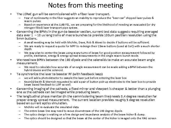 Notes from this meeting • The LERe. C gun will be commissioned with a