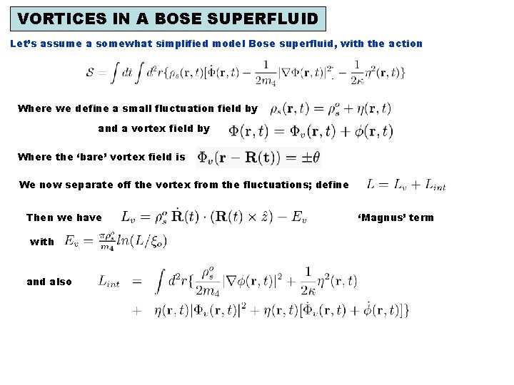 VORTICES IN A BOSE SUPERFLUID Let’s assume a somewhat simplified model Bose superfluid, with