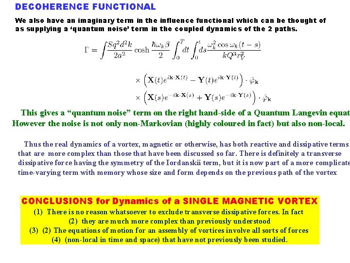 DECOHERENCE FUNCTIONAL We also have an imaginary term in the influence functional which can