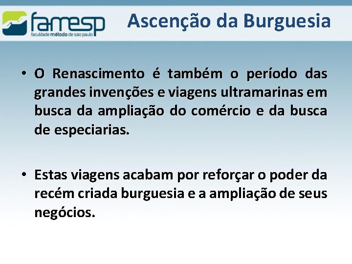 Ascenção da Burguesia • O Renascimento é também o período das grandes invenções e