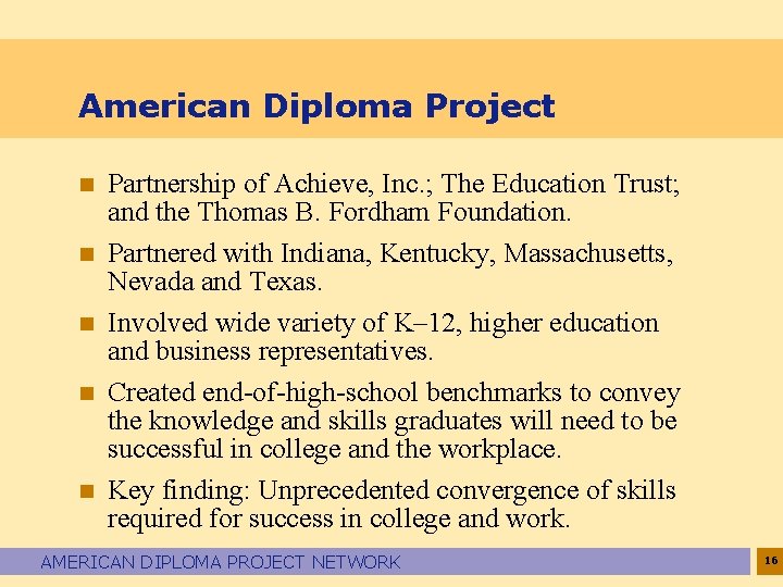 American Diploma Project n n n Partnership of Achieve, Inc. ; The Education Trust;