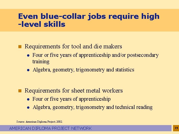 Even blue-collar jobs require high -level skills n Requirements for tool and die makers