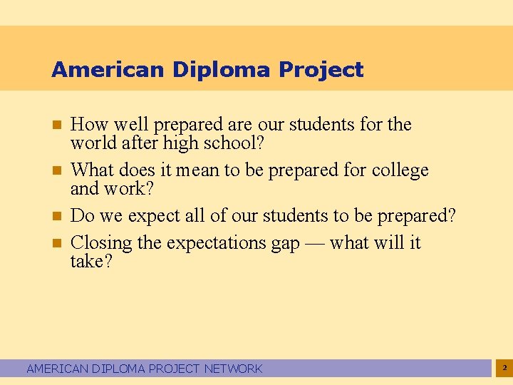 American Diploma Project n n How well prepared are our students for the world