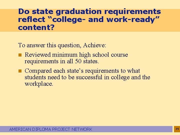 Do state graduation requirements reflect “college- and work-ready” content? To answer this question, Achieve: