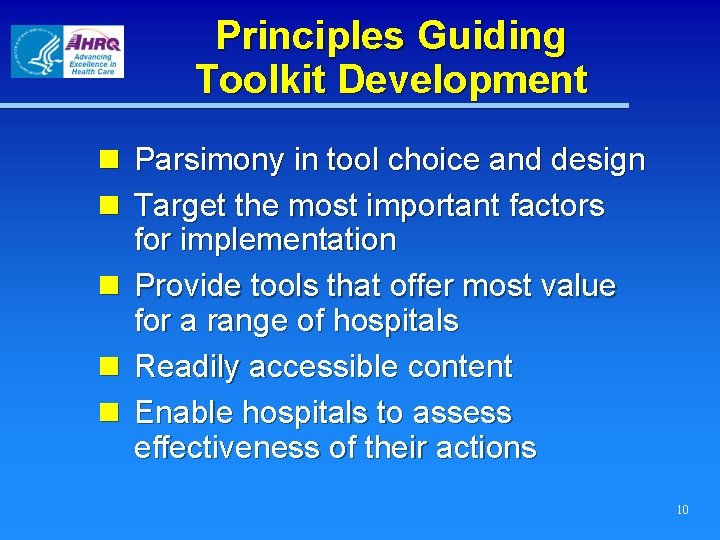 Principles Guiding Toolkit Development n Parsimony in tool choice and design n Target the