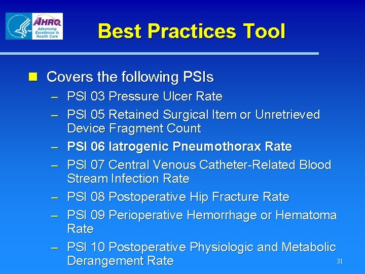 Best Practices Tool n Covers the following PSIs – PSI 03 Pressure Ulcer Rate
