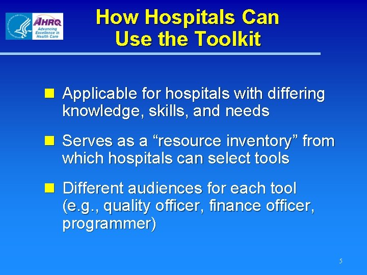 How Hospitals Can Use the Toolkit n Applicable for hospitals with differing knowledge, skills,