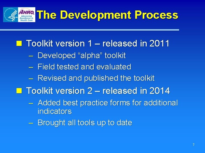 The Development Process n Toolkit version 1 – released in 2011 – Developed “alpha”