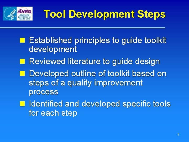 Tool Development Steps n Established principles to guide toolkit development n Reviewed literature to