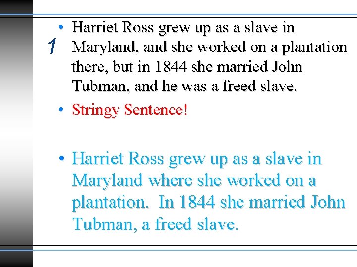 • Harriet Ross grew up as a slave in 1 Maryland, and she • Harriet Ross grew up as a slave in 1 Maryland, and she