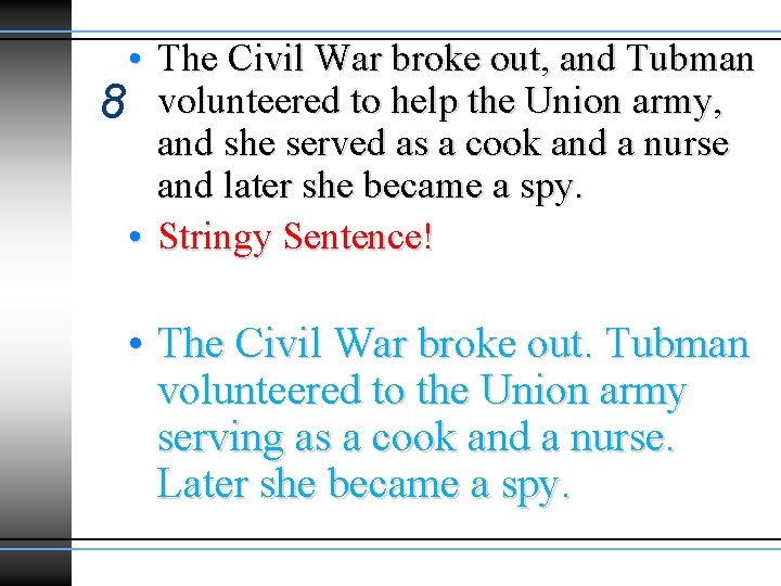 • The Civil War broke out, and Tubman 8 volunteered to help the • The Civil War broke out, and Tubman 8 volunteered to help the