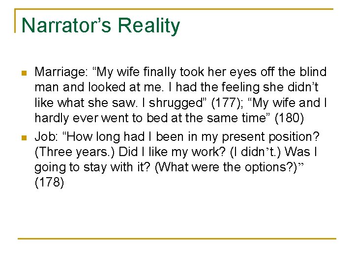 Narrator’s Reality n n Marriage: “My wife finally took her eyes off the blind