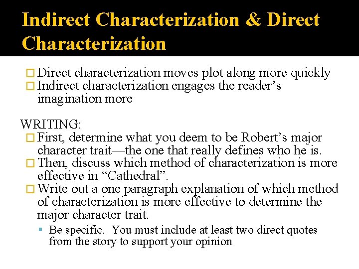 Indirect Characterization & Direct Characterization � Direct characterization moves plot along more � Indirect