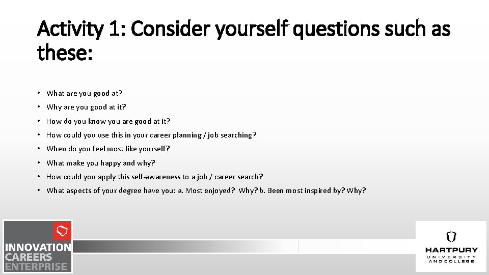 Activity 1: Consider yourself questions such as these: • What are you good at?