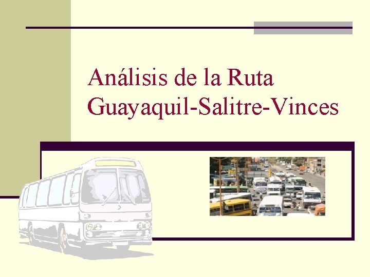 Análisis de la Ruta Guayaquil-Salitre-Vinces 