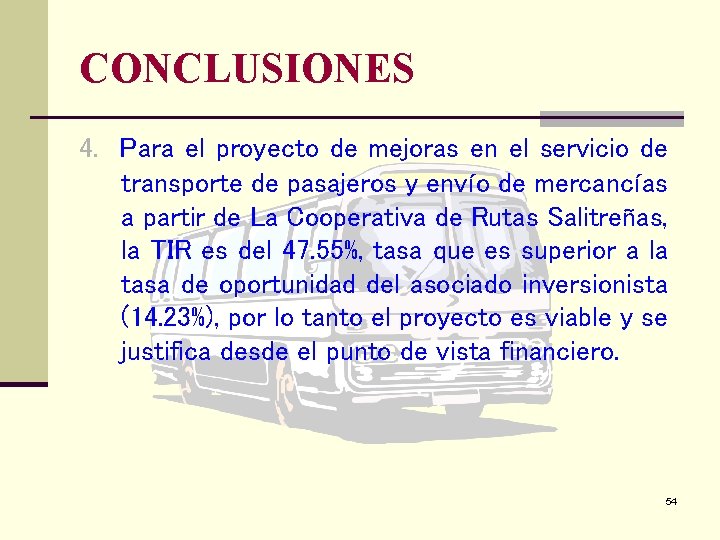 CONCLUSIONES 4. Para el proyecto de mejoras en el servicio de transporte de pasajeros