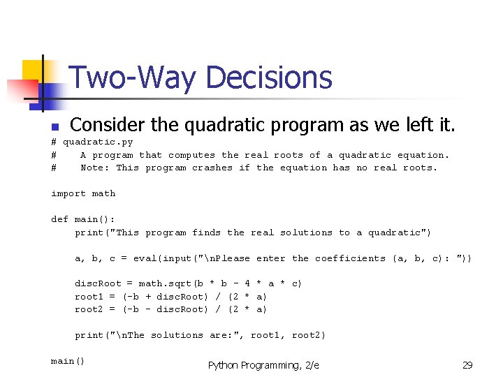 Two-Way Decisions n Consider the quadratic program as we left it. # quadratic. py