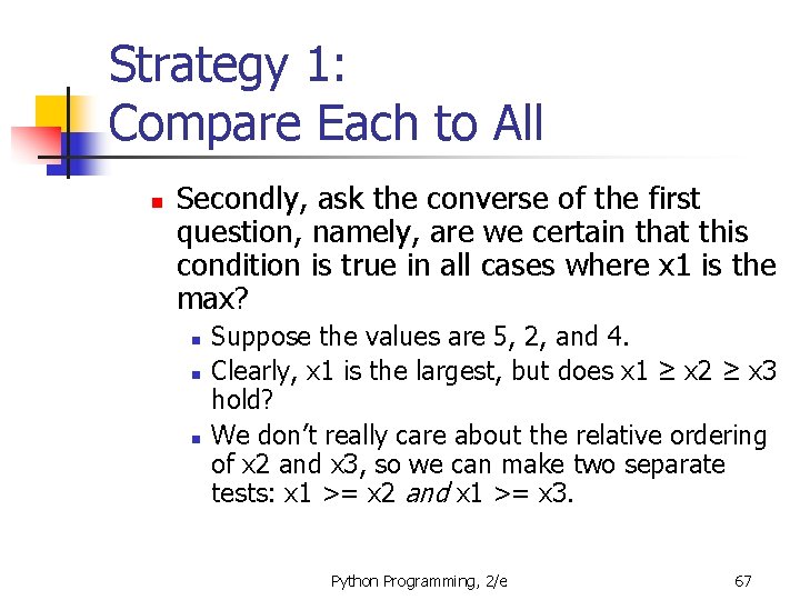 Strategy 1: Compare Each to All n Secondly, ask the converse of the first