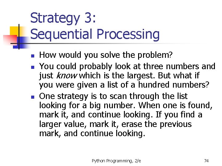 Strategy 3: Sequential Processing n n n How would you solve the problem? You