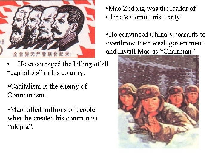  • Mao Zedong was the leader of China’s Communist Party. • He convinced