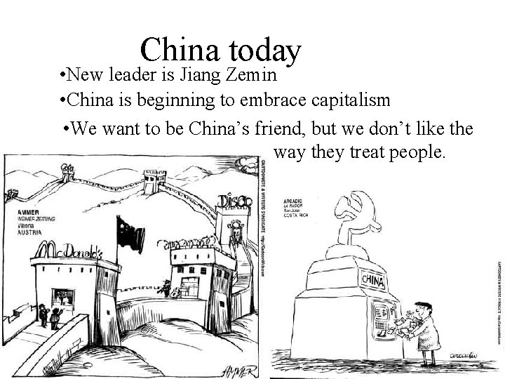 China today • New leader is Jiang Zemin • China is beginning to embrace